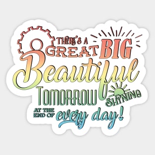 There's A Great Big Beautiful Tomorrow - Carousel of Progress, pastel version Sticker